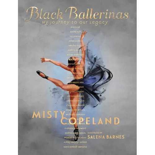 Black Ballerinas: My Journey to Our Legacy - Hardcover