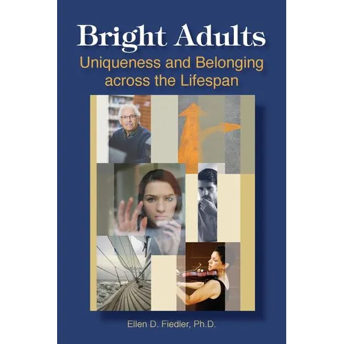Bright Adults: Uniqueness and Belonging across the Lifespan - Paperback