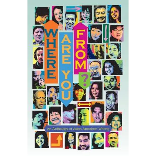 Where Are You From?: An Anthology of Asian American Writing - Paperback