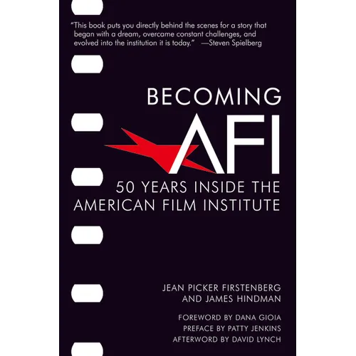 Becoming AFI: 50 Years Inside the American Film Institute - Paperback