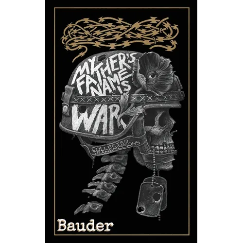 My Father's Name Is War: Collected Transmissions - Paperback