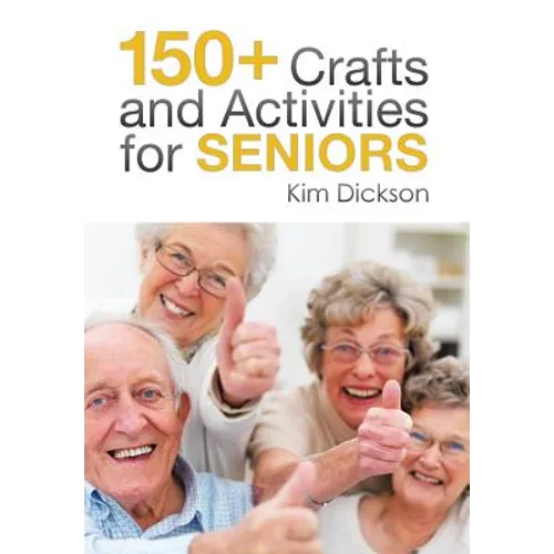 150+ Crafts and Activities for Seniors - Hardcover