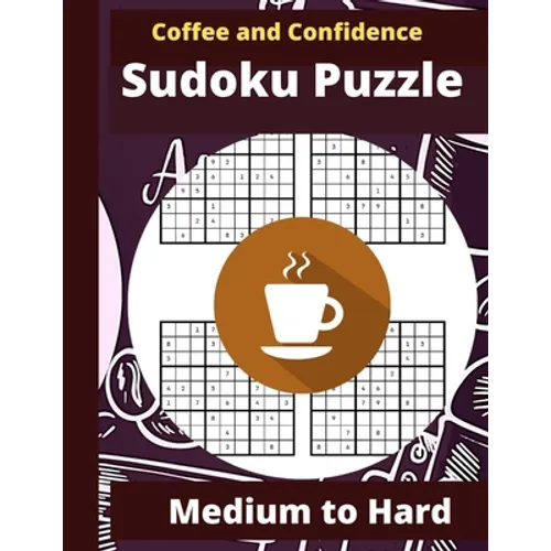 Coffee and Confidence Sudoku Puzzle: Sudoku Puzzle Books for Adults - Sudoku Puzzle Book Medium to Hard - Cute Stylish Coffee Designed Cover Sudoku Pu - Paperback