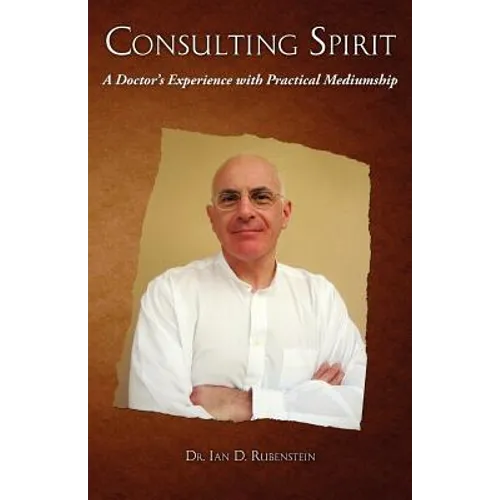 Consulting Spirit: A Doctor's Experience with Practical Mediumship - Paperback