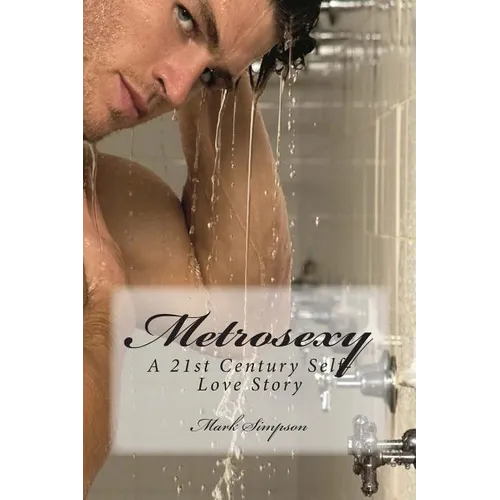 Metrosexy: A 21st Century Self-Love Story - Paperback