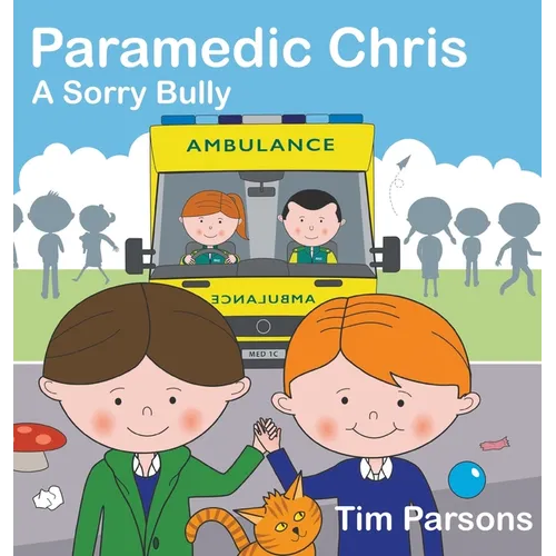 Paramedic Chris: A Sorry Bully - Hardcover