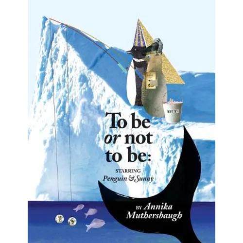 To be or not to be: Starring Penguin & Sunny - Paperback