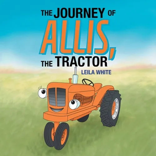 The Journey of Allis, the Tractor - Paperback