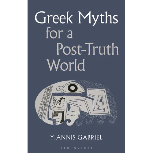 Greek Myths for a Post-Truth World - Paperback