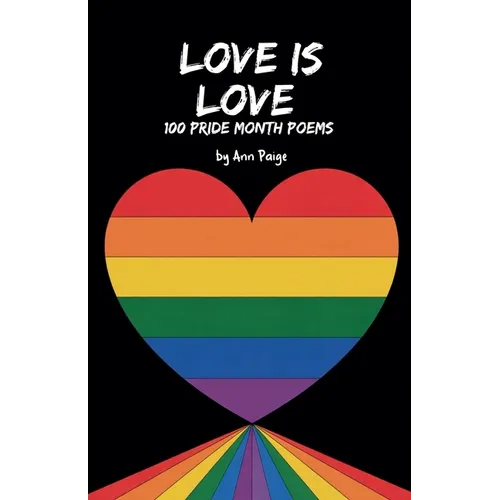 Love is Love: 100 Pride Month Poems - Paperback