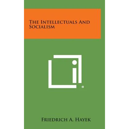 The Intellectuals and Socialism - Hardcover