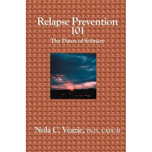 Relapse Prevention 101: The Dawn of Sobriety - Paperback