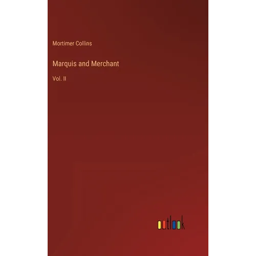 Marquis and Merchant: Vol. II - Hardcover