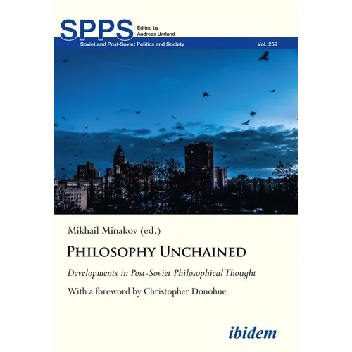 Philosophy Unchained: Developments in Post-Soviet Philosophical Thought - Paperback