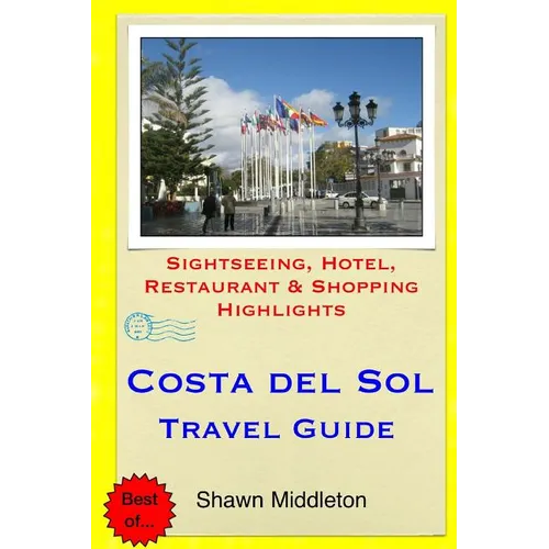 Costa del Sol Travel Guide: Sightseeing, Hotel, Restaurant & Shopping Highlights - Paperback