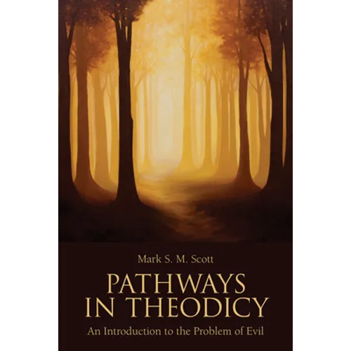 Pathways in Theodicy: An Introduction to the Problem of Evil - Paperback