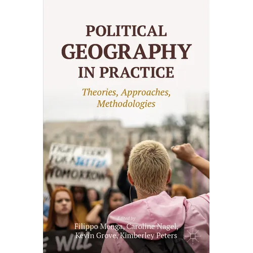 Political Geography in Practice: Theories, Approaches, Methodologies - Paperback