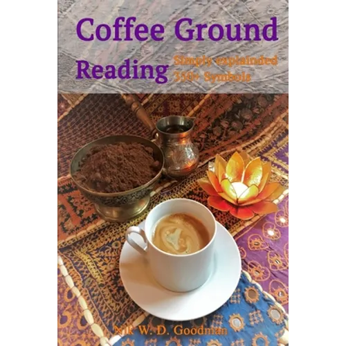 Coffee Ground Reading: Simply explained 350+ Symbols - Paperback