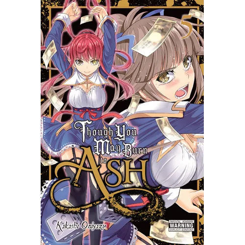 Though You May Burn to Ash, Vol. 5 - Paperback