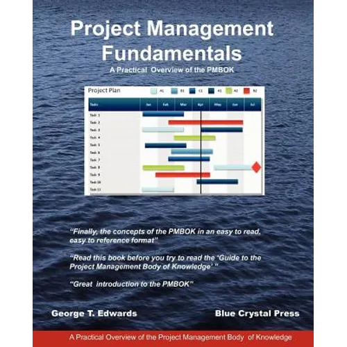 Project Management Fundamentals: A Practical Overview of the Pmbok - Paperback