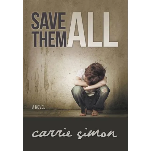 Save Them All (A Novel) - Hardcover