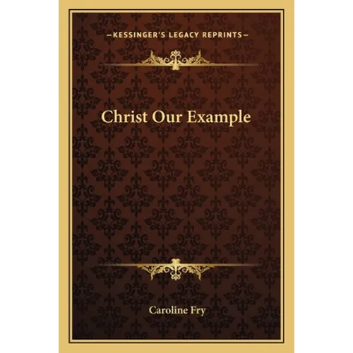 Christ Our Example - Paperback