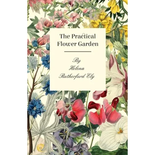 The Practical Flower Garden - Paperback