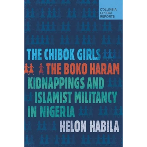 The Chibok Girls: The Boko Haram Kidnappings and Islamist Militancy in Nigeria - Paperback