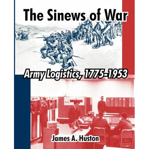 The Sinews of War: Army Logistics, 1775-1953 - Paperback
