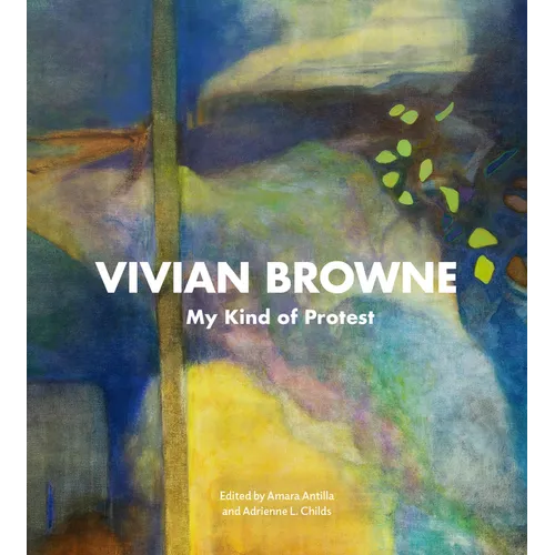 Vivian Browne: My Kind of Protest - Hardcover