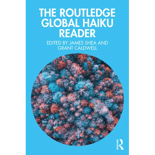 The Routledge Global Haiku Reader - Paperback
