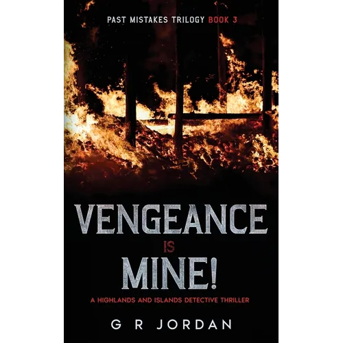 Vengeance is Mine: A Highlands and Islands Detective Thriller - Paperback