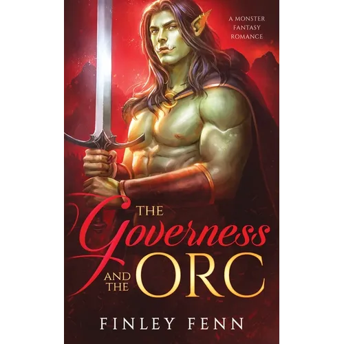 The Governess and the Orc: A Monster Fantasy Romance - Paperback