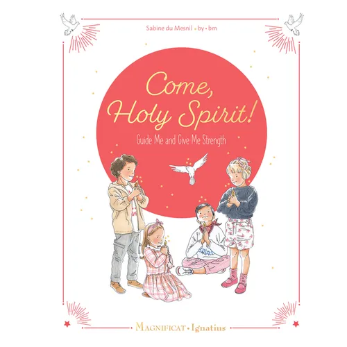 Come, Holy Spirit: Guide Me and Give Me Strength - Hardcover