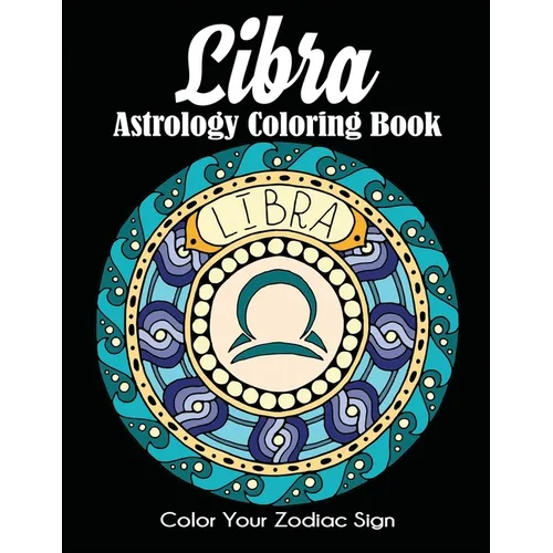 Libra Astrology Coloring Book: Color Your Zodiac Sign - Paperback