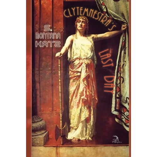 Clytemnestra's Last Day - Paperback