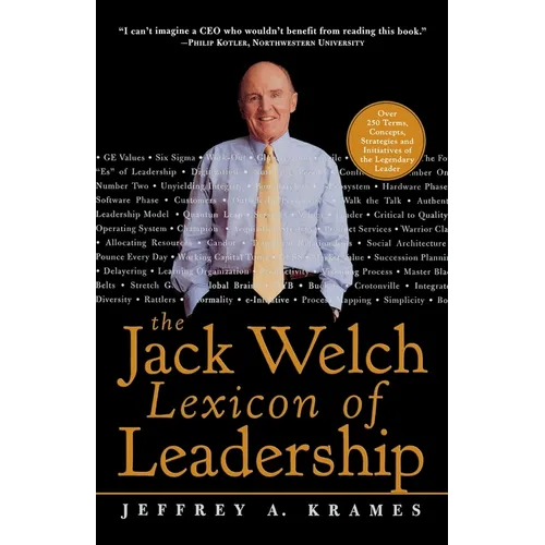 The Jack Welch Lexicon of Leadership: Over 250 Terms, Concepts, Strategies & Initiatives of the Legendary Leader - Paperback