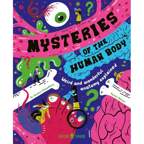 Mysteries of the Human Body: Weird and Wonderful Anatomy Explained - Hardcover