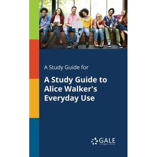 A Study Guide for A Study Guide to Alice Walker's Everyday Use - Paperback