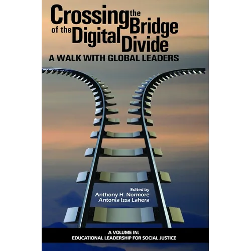 Crossing the Bridge of the Digital Divide: A Walk with Global Leaders (HC) - Hardcover