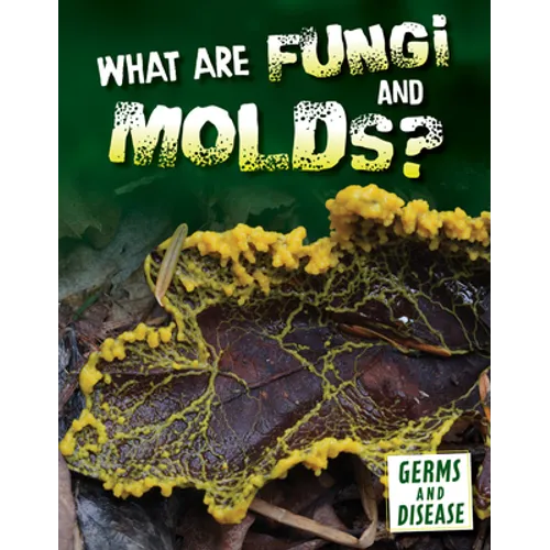 What Are Fungi and Molds? - Library Binding