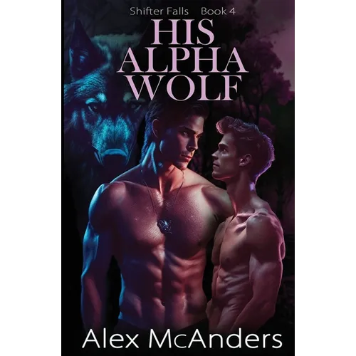 His Alpha Wolf: MM Wolf Shifter Romance - Paperback