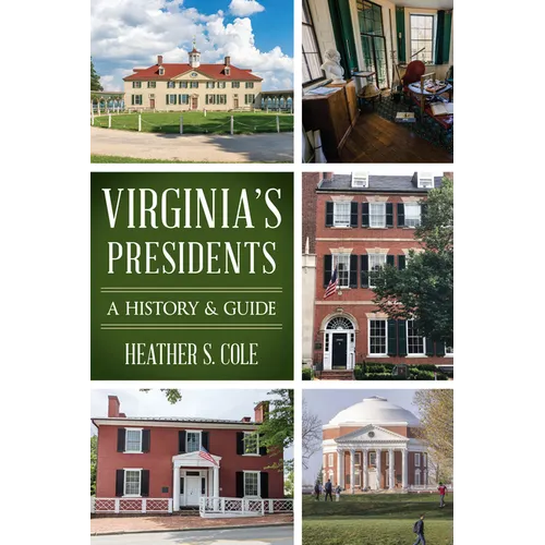 Virginia's Presidents: A History & Guide - Paperback