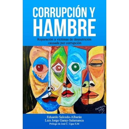 Corrupción y hambre: Reparación a víctimas de desnutrición causada por corrupción - Paperback