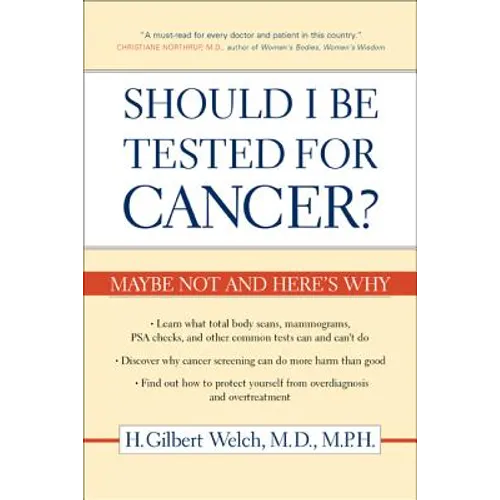 Should I Be Tested for Cancer?: Maybe Not and Here's Why - Paperback