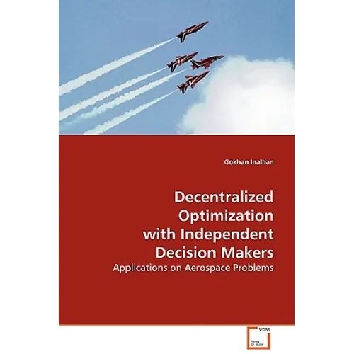 Decentralized Optimization with Independent Decision Makers - Paperback