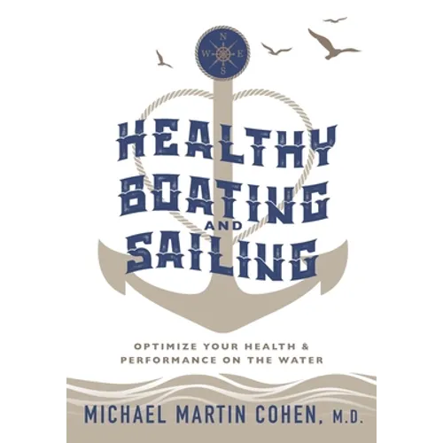 Healthy Boating and Sailing: Optimize Your Health & Performance On The Water - Paperback