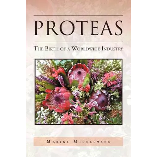Proteas: The Birth of a Worldwide Industry - Paperback