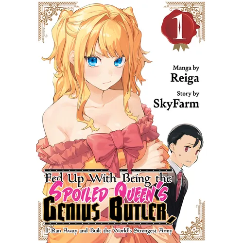 Fed Up with Being the Spoiled Queen's Genius Butler, I Ran Away and Built the World's Strongest Army 1 - Paperback