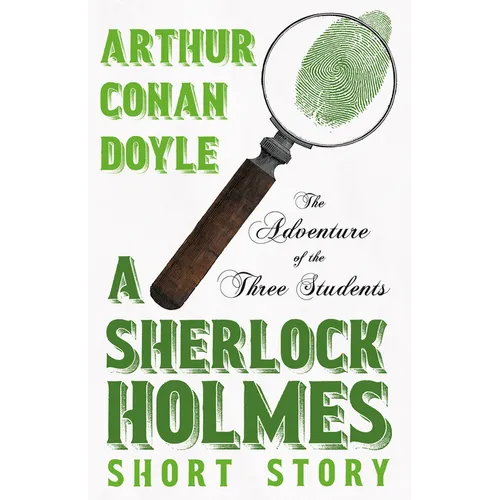 The Adventure of the Three Students - A Sherlock Holmes Short Story;With Original Illustrations by Charles R. Macauley - Paperback